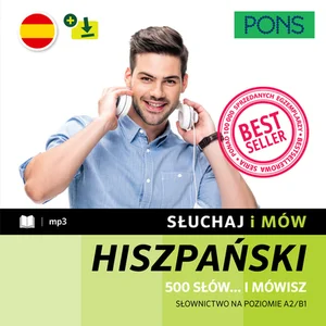 Słuchaj i mów PONS. 500 słów? i mówisz Słownictwo hiszpańskie A2/B1 z nagraniami