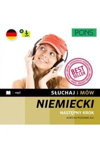 Słuchaj i mów PONS. Następny krok. Kurs niemieckiego A2+ z nagraniami Słuchaj i mów PONS. Następny krok. Kurs niemieckiego A2+ z nagraniami