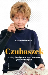 Czubaszek Kobiety inteligentne robią wrażenie przemądrzałych Czubaszek Kobiety inteligentne robią wrażenie przemądrzałych