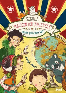Szkoła magicznych zwierząt. Gdzie jest pan M.? Szkoła magicznych zwierząt. Gdzie jest pan M.?