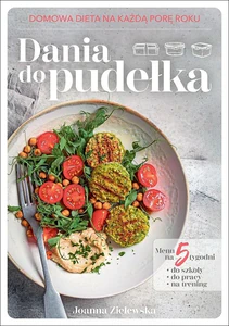 Dania do pudełka Domowa dieta na każdą porę roku