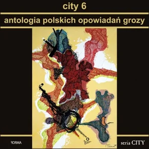 City 6 Antologia polskich opowiadań grozy