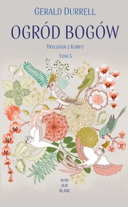 Ogród bogów Trylogia z Korfu. Tom 3