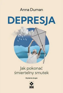 Depresja Jak pokonać śmiertelny smutek Depresja Jak pokonać śmiertelny smutek