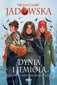 Dynia i jemioła Nietypowe historie świąteczne