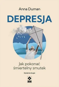 Depresja Jak pokonać śmiertelny smutek w.2023