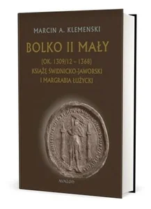 Bolko II Mały (ok. 1309/12-1368) Bolko II Mały (ok. 1309/12-1368)