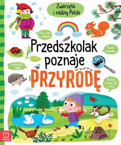 Przedszkolak poznaje przyrodę Zwierzęta i rośliny Polski Przedszkolak poznaje przyrodę Zwierzęta i rośliny Polski