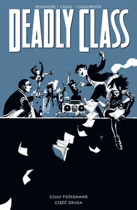 Deadly Class Tom 12 Czułe pożegnanie, cz. 2 Deadly Class Tom 12 Czułe pożegnanie, cz. 2