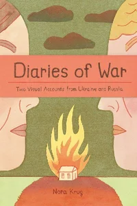 Diaries of War Two Visual Accounts from Ukraine and Russia