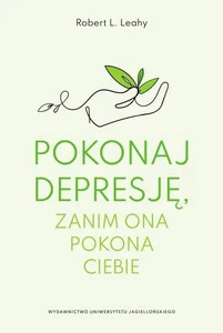 Pokonaj depresję zanim ona pokona ciebie
