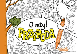 O rety! Przyroda. Kolorowanka O rety! Przyroda. Kolorowanka
