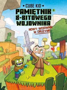 Minecraftom  Pamiętnik 8-bitowego wojownika. Nowy wojownik. Tom 1