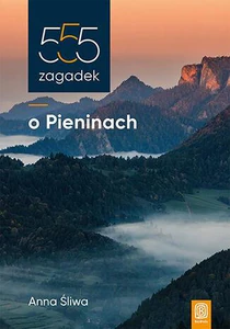 555 zagadek o Pieninach 555 zagadek o Pieninach