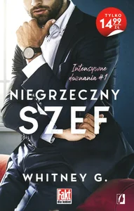 Niegrzeczny szef. Seria Intensywne doznania. Tom 1 Niegrzeczny szef. Seria Intensywne doznania. Tom 1