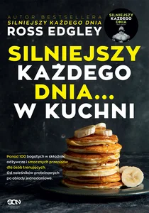 Silniejszy każdego dnia... w kuchni Silniejszy każdego dnia... w kuchni