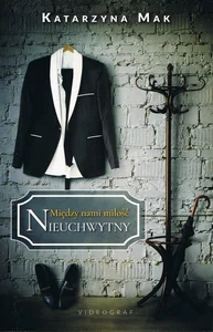 Nieuchwytny. Cykl Między nami miłość. Tom 2