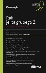 Rak jelita grubego 2. Wybrane zagadnienia W gabinecie lekarza specjalisty