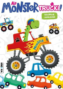 Ale Monster Trucki! Koloruję i naklejam Ale Monster Trucki! Koloruję i naklejam
