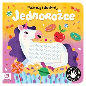 Poznaj i dotknij Jednorożce. Poznaj i dotknij Jednorożce.
