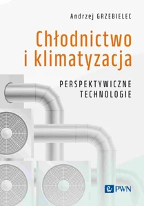 Chłodnictwo i klimatyzacja. Perspektywiczne technologie