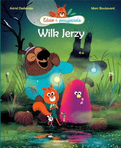 Wilk Jerzy Edzio i przyjaciele Wilk Jerzy Edzio i przyjaciele