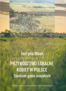 Przywództwo lokalne kobiet w Polsce Studium gmin wiejskich