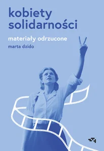 Kobiety Solidarności Materiały odrzucone