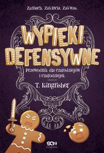 Wypieki defensywne Przewodnik dla czarodziejów i czarodziejek Wypieki defensywne Przewodnik dla czarodziejów i czarodziejek