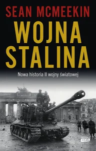 Wojna Stalina Nowa historia II wojny światowej