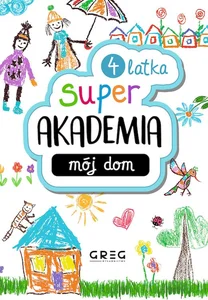 Super Akademia: mój dom 4 latka