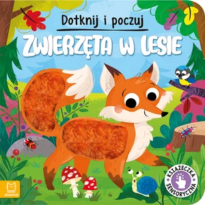 Dotknij i poczuj Zwierzęta w lesie Książeczka sensoryczna Dotknij i poczuj Zwierzęta w lesie Książeczka sensoryczna