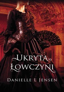 Trylogia klątwy Tom 2 Ukryta łowczyni Trylogia klątwy Tom 2 Ukryta łowczyni