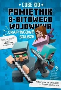 Craftingowe sojusze. Minecraft pamiętni 8-bitowego wojownika. Tom 3 wyd. 2023 Craftingowe sojusze. Minecraft pamiętni 8-bitowego wojownika. Tom 3 wyd. 2023