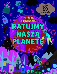 Ratujmy naszą planetę Książka z okienkami