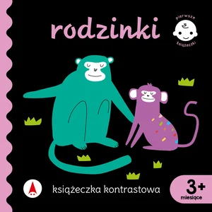 Rodzinki. Książeczka kontrastowa. Pierwsze książeczki Rodzinki. Książeczka kontrastowa. Pierwsze książeczki