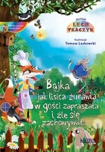 Jak lisica żurawia w gości zapraszała i źle się zachowywała Bajki edukacyjne z morałem.