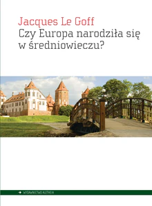 Czy Europa narodziła się w średniowieczu?