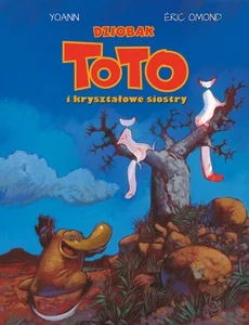 Dziobak Toto i kryształowe siostry Tom 5