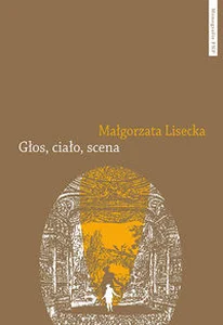 Głos ciało scena Afektywność teatru operowego we francusko-włoskim dyskursie słownikowym 1768–182