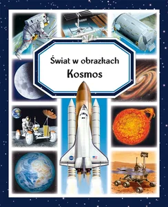 Świat w obrazkach. Kosmos Świat w obrazkach. Kosmos