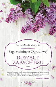 Saga rodziny z Ogrodowej T.2 Duszący zapach bzu Saga rodziny z Ogrodowej T.2 Duszący zapach bzu