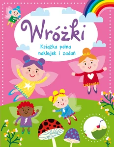 Wróżki Książka pełna naklejek i zadań Wróżki Książka pełna naklejek i zadań