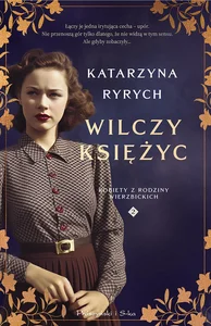 Wilczy księżyc Kobiety z Rodziny Wierzbickich
