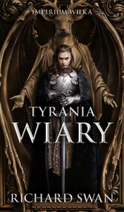 Tyrania wiary. Cykl Imperium Wilka. Tom 2 Tyrania wiary. Cykl Imperium Wilka. Tom 2