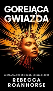 Gorejąca gwiazda Trylogia Między niebem a ziemią Tom 2