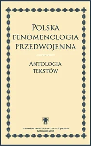 Polska fenomenologia przedwojenna. Antologia...