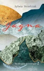 Jagna. Po dugiej stronie gór 2 Jagna. Po dugiej stronie gór 2