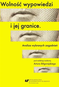 Wolność wypowiedzi i jej granice Wolność wypowiedzi i jej granice
