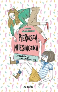 Pierwsza miesiączka Niezbędnik każdej dziewczyny